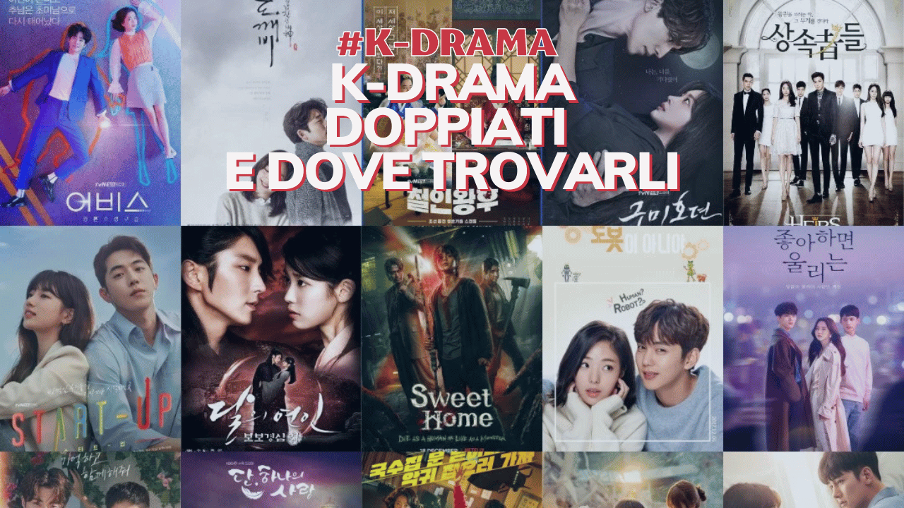 K-Dra﻿ma doppiati e dove trovarli